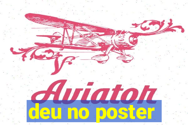 deu no poster